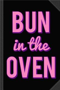 Bun in the Oven Journal Notebook
