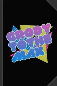 Grody to the Max Retro 80s Vintage Journal Notebook