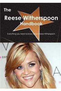 The Reese Witherspoon Handbook - Everything You Need to Know about Reese Witherspoon