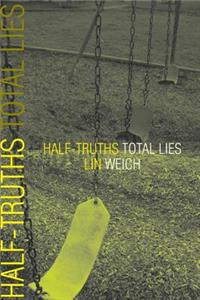 Half-Truths Total Lies