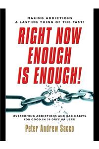 Right Now Enough Is Enough!