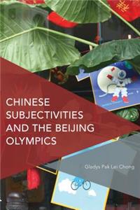 Chinese Subjectivities and the Beijing Olympics