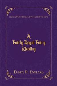 Fairly Royal Fairy Wedding