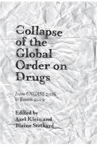 Collapse of the Global Order on Drugs