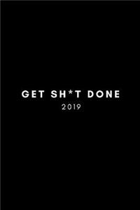 Get Sh*t Done 2019