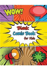 Blank Comic Book for Kids: Create Your Own Comic Book Strip, 24 Variety of Templates for Comic Book Drawing, a Large Notebook and Sketchbook for Kids to Draw Comics and Journal