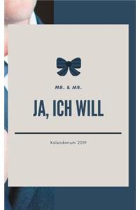 Mr. & Mr. Ja, Ich Will Kalendarium 2019