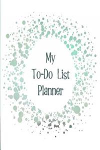 My To-Do List Planner: Boost Your Productivity and Plan Your Days Using a Unique Collection of To-Do Lists with a Olive Green Splash Design