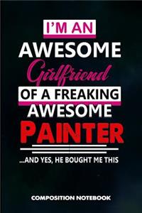 I Am an Awesome Girlfriend of a Freaking Awesome Painter and Yes He Bought Me This