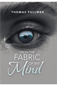 From the Fabric of My Mind