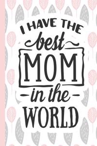 I Have the Best Mom in the World