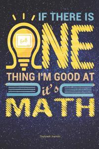 If There Is One Thing I'm Good At, It's Math