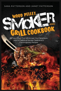 Wood Pellet Smoker and Grill Cookbook
