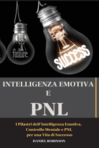 Intellegenza Emotiva e Programmazione Neuro-Linguistica - Emotional Intelligence and Programming Neuro-Linguistic