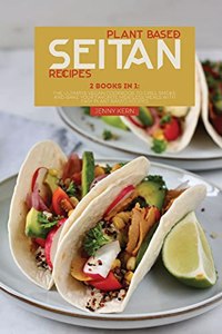Plant Based Seitan Recipes
