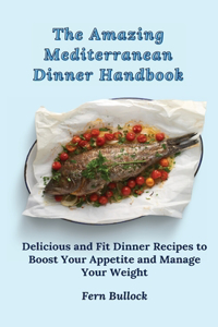 Amazing Mediterranean Dinner Handbook