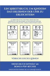 Vorschulisches Lernen (Ein Arbeitsbuch, um Kindern das Erlernen der Uhr zu erleichtern)