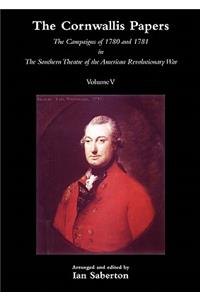 CORNWALLIS PAPERSThe Campaigns of 1780 and 1781 in The Southern Theatre of the American Revolutionary War Vol 5