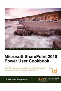 Microsoft Sharepoint 2010 Power User Cookbook