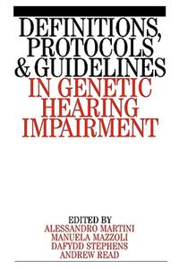 Definitions, Protocols and Guidelines in Genetic Hearing Impairment