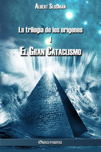 trilogía de los orígenes I - El gran cataclismo