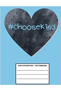 #choosekind Heart Wide Rule Composition Notebook