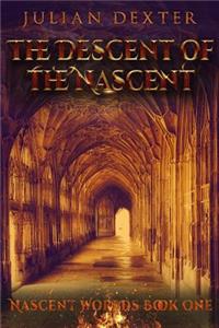 The Descent of the Nascent