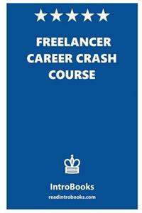 Freelancer Career Crash Course