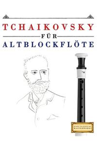 Tchaikovsky für Altblockflöte