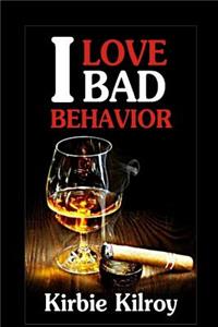 I Love Bad Behavior