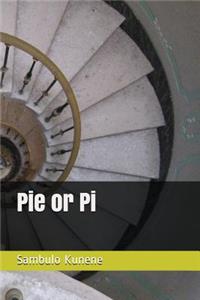 Pie or Pi