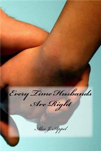 Every Time Husbands Are Right