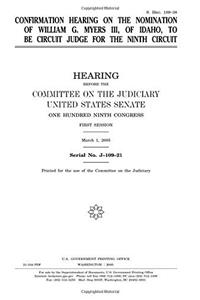 Confirmation Hearing on the Nomination of William G. Myers III, of Idaho, to Be Circuit Judge for the Ninth Circuit