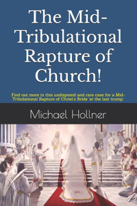 Mid-Tribulational Rapture of the Church