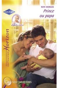 Prince Ou Papa (Harlequin Horizon)