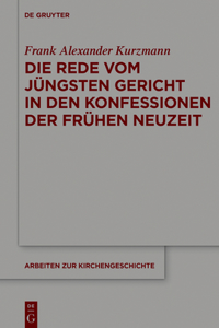 Rede vom Jüngsten Gericht in den Konfessionen der Frühen Neuzeit