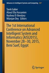 1st International Conference on Advanced Intelligent System and Informatics (Aisi2015), November 28-30, 2015, Beni Suef, Egypt