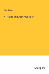 Treatise on Human Physiology