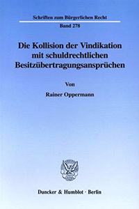 Die Kollision Der Vindikation Mit Schuldrechtlichen Besitzubertragungsanspruchen