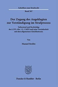 Der Zugang Des Angeklagten Zur Verstandigung Im Strafprozess