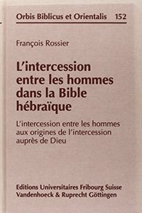 L'Intercession Entre Les Hommes Dans La Bible Hebraique