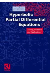 Hyperbolic Partial Differential Equations: Theory, Numerics and Applications