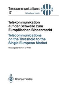 Telekommunikation auf der Schwelle zum Europäischen Binnenmarkt / Telecommunications on the Threshold to the Single European Market