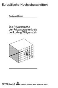 Die Privatsprache Der Privatsprachenkritik Bei Ludwig Wittgenstein