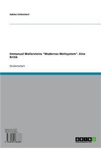Immanuel Wallersteins 'Modernes Weltsystem'. Eine Kritik