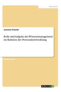 Rolle und Aufgabe des Wissensmanagement im Rahmen der Personalentwicklung