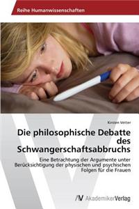 Die philosophische Debatte des Schwangerschaftsabbruchs