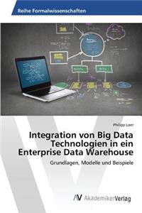 Integration von Big Data Technologien in ein Enterprise Data Warehouse