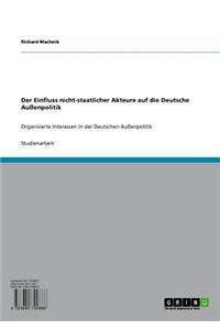 Der Einfluss Nicht-Staatlicher Akteure Auf Die Deutsche Aussenpolitik