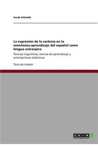 expresión de la cortesía en la enseñanza-aprendizaje del español como lengua extranjera